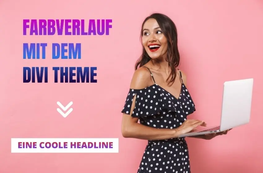 Wie du mit Divi einfach einen Farbverlauf in deine Headline integrierst