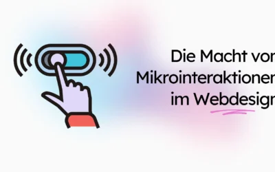 Abbildung einer Hand, die auf eine Schaltfläche tippt und Linien aussendet, die auf Mikrointeraktion hinweisen. Der Text lautet: „Die Macht von Mikrointeraktionen im Webdesign“ auf einem Hintergrund mit Farbverlauf.